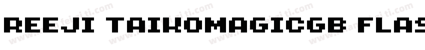 REEJI TaikoMagicGB Flash Bold字体转换